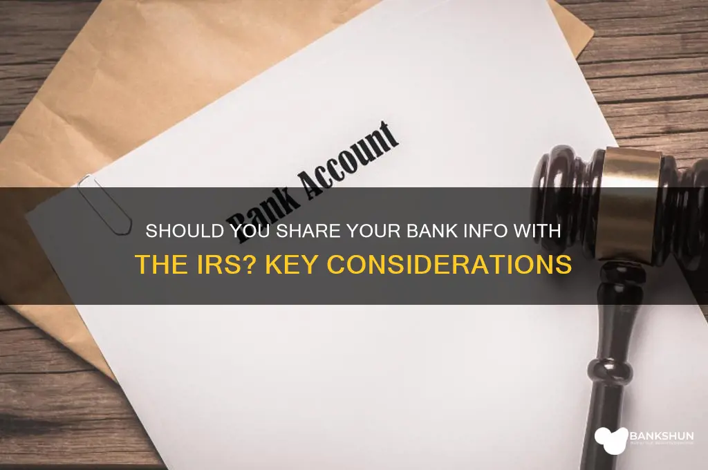 should i give irs my bank info
