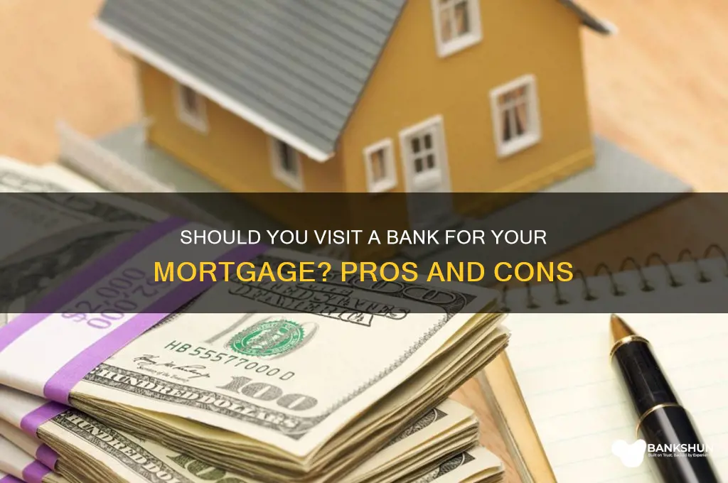 should i go to bank for mortgage