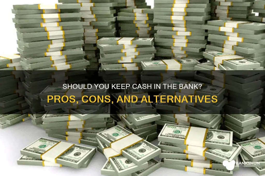 should i keep cash in the bank