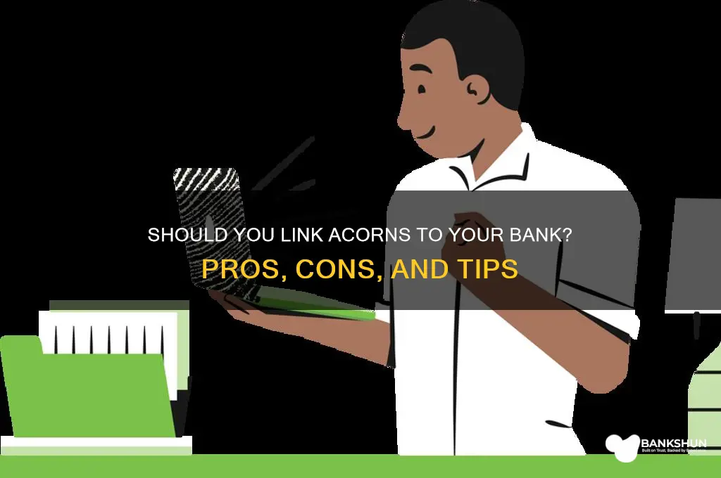 should i link acorns to my bank
