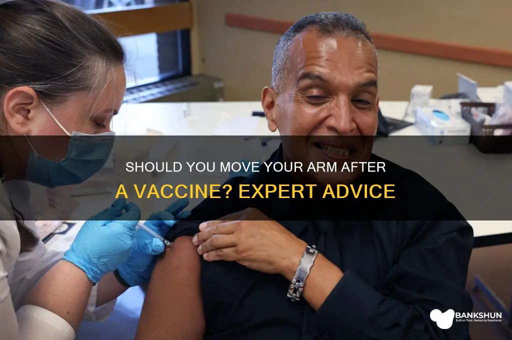 should i move arm around after vaccine
