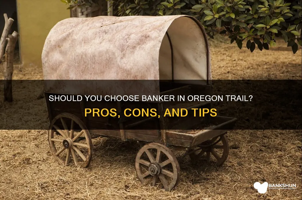 should i pick banker in oregon trail
