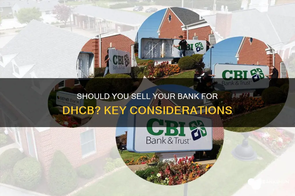 should i sell my bank for dhcb