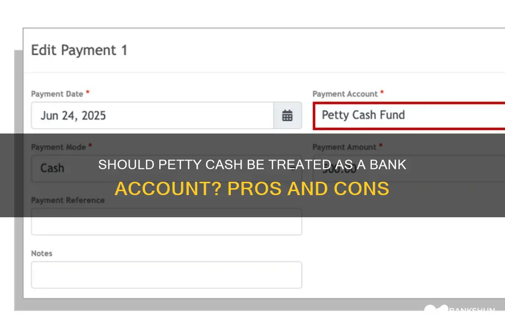 should i setup petty cash as bank