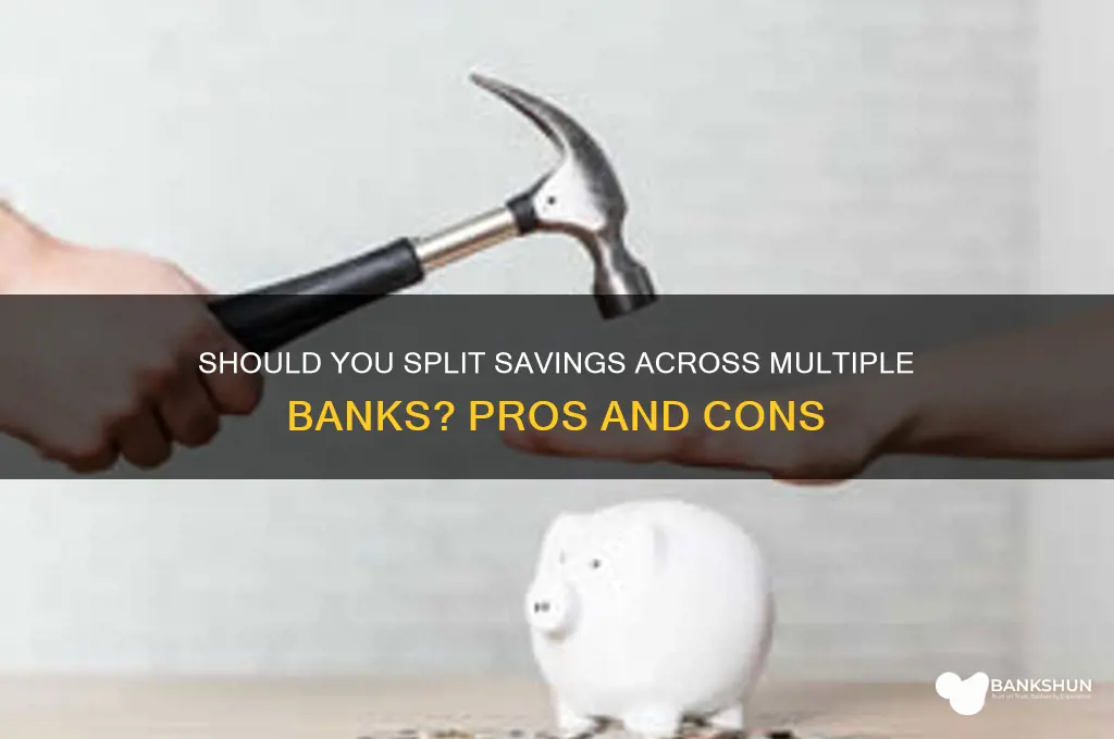 should i split my savings between banks