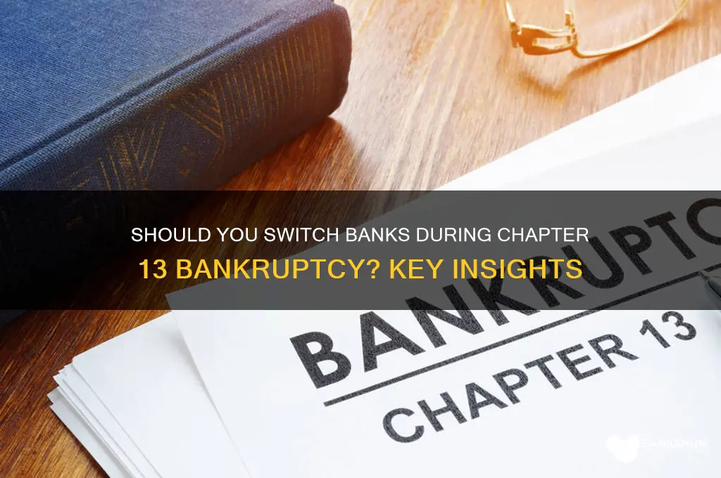 should i switch banks chapter 13 bankruptcy