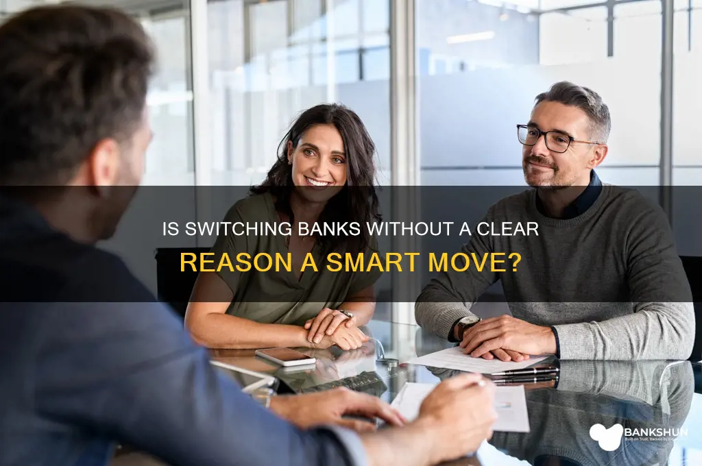 should i switch banks for no reason