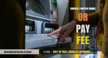 Switching Banks vs. Paying Fees: Which Option Saves You Money?
