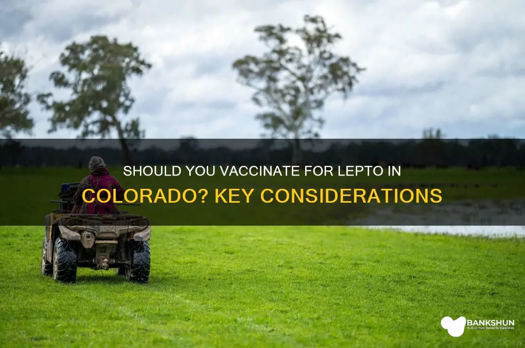 should i vaccinate for lepto in colorad