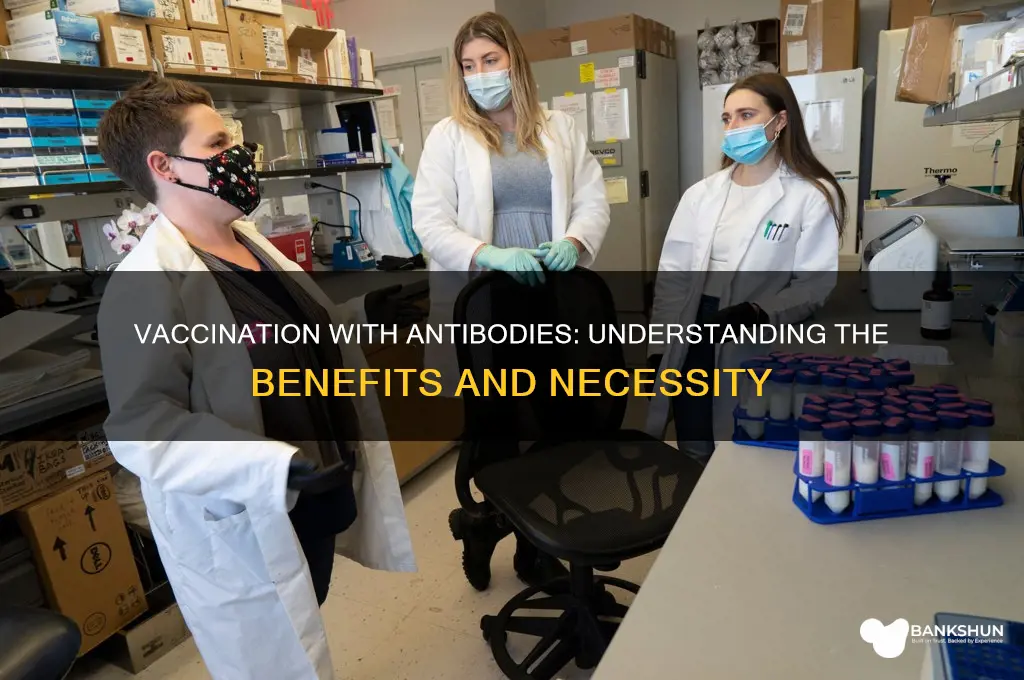 should i vaccinate if i have antibodies