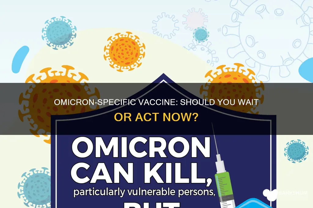 should i wait for omicron specific vaccine