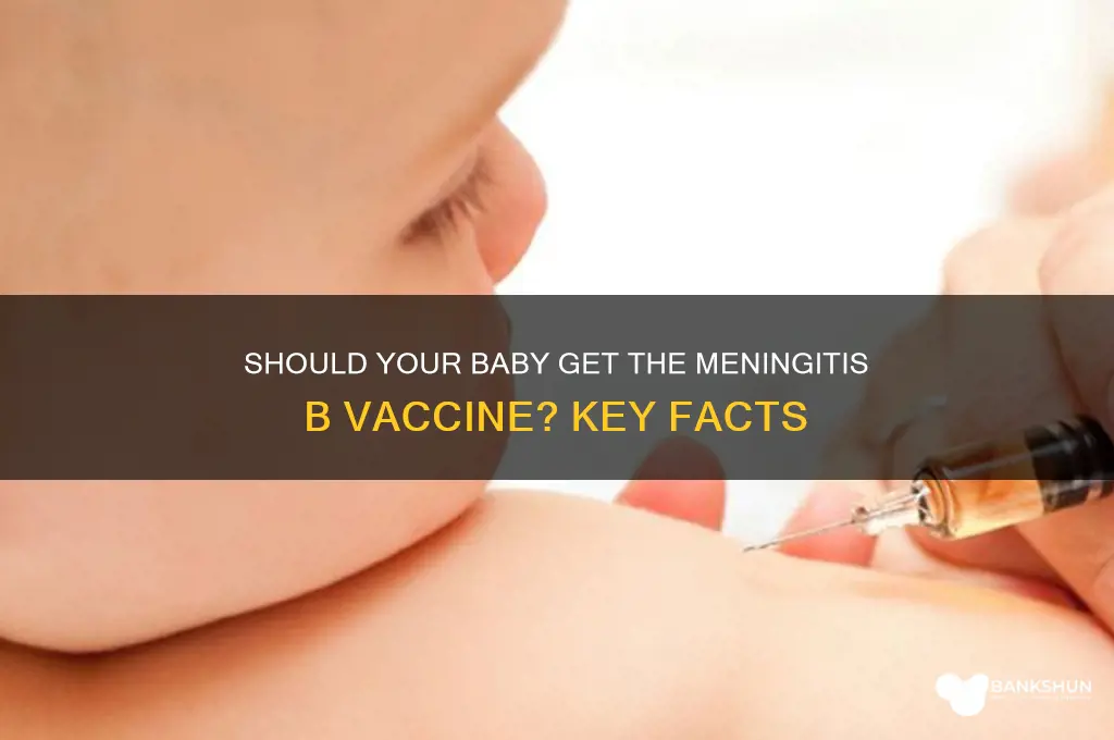 should my baby have meningitis b vaccine