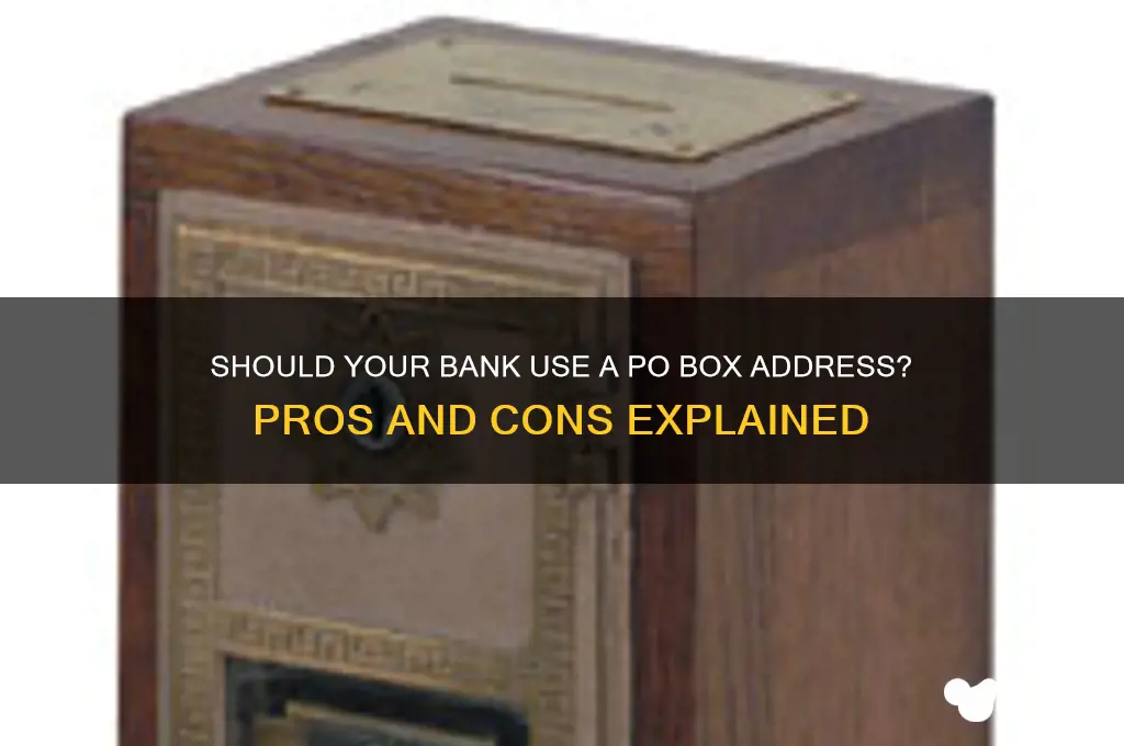 should my bank have po box address