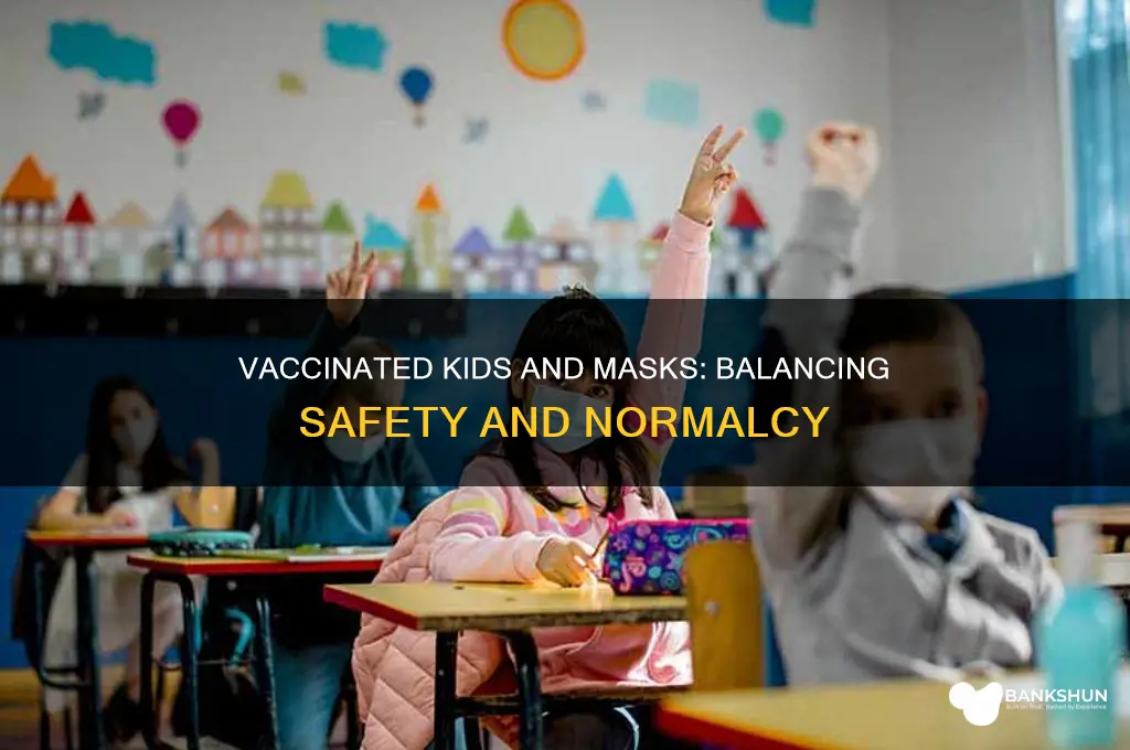 should my vaccinated child wear a mask