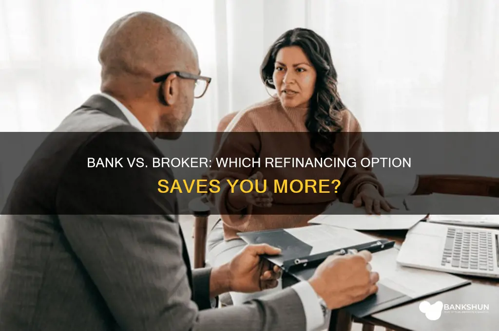 should refinance via bank or mortgage broker