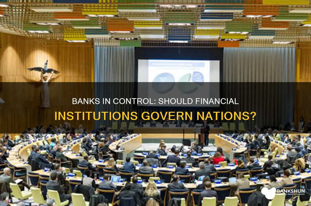 should the country be ran by banks