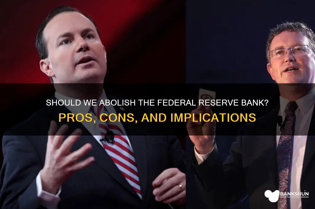 should the federal reserve bank be abolished