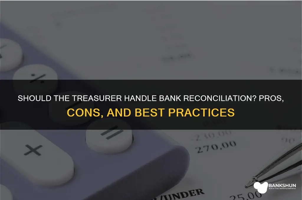 should the treasurer prepare the bank reconciliation