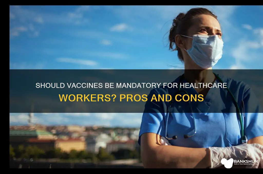 should vaccines be mandatory for healthcare workers