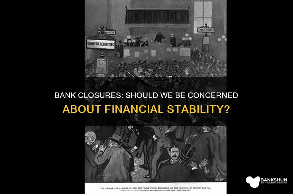 should we be worried about banks closing