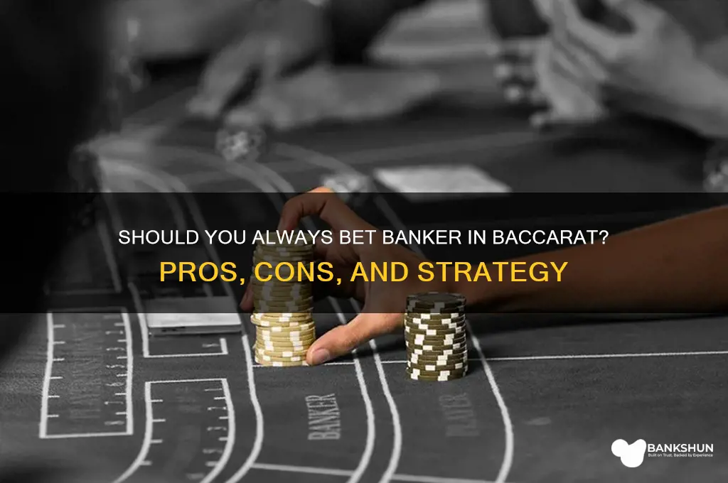 should you always bet banker in baccarat