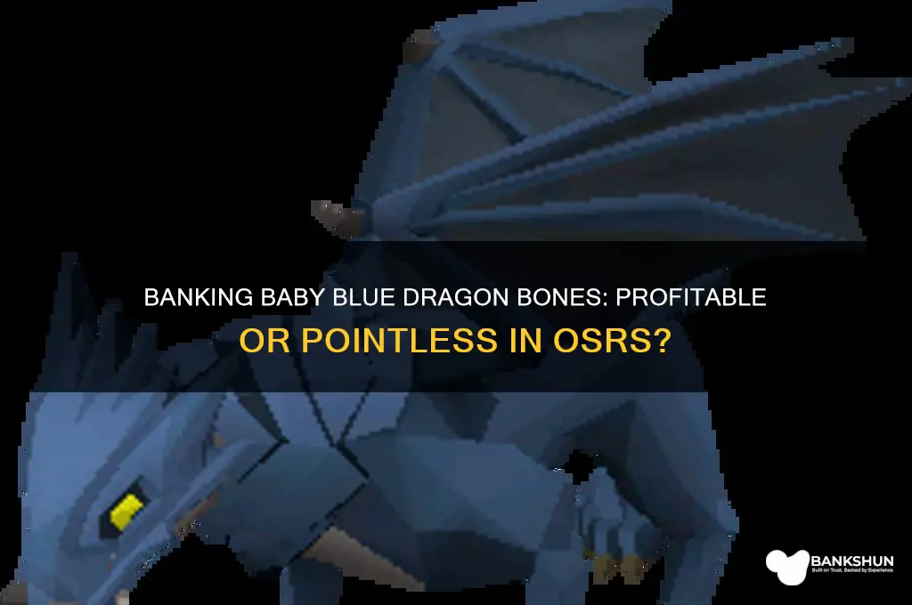 should you bank baby blue dragon bones