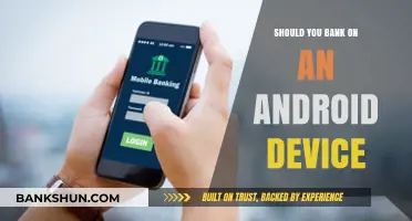 Android Banking: Secure, Convenient, or Risky? Weighing the Pros and Cons