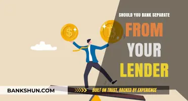 Should You Bank Separate from Your Lender? Pros, Cons, and Tips