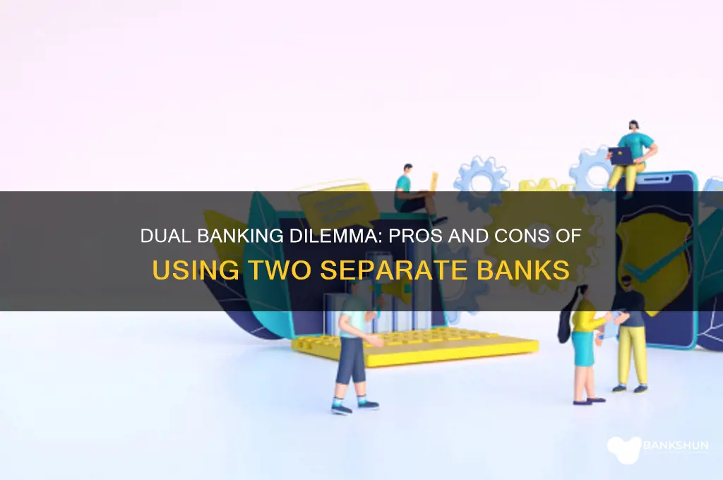 should you bank with two separate banks