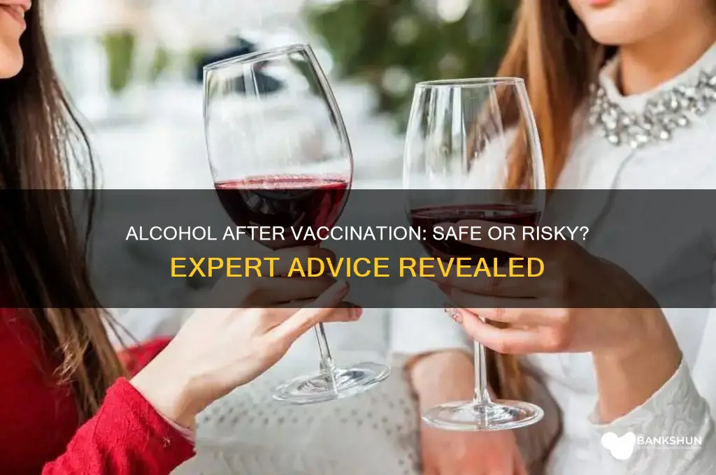 should you drink alcohol after a vaccine
