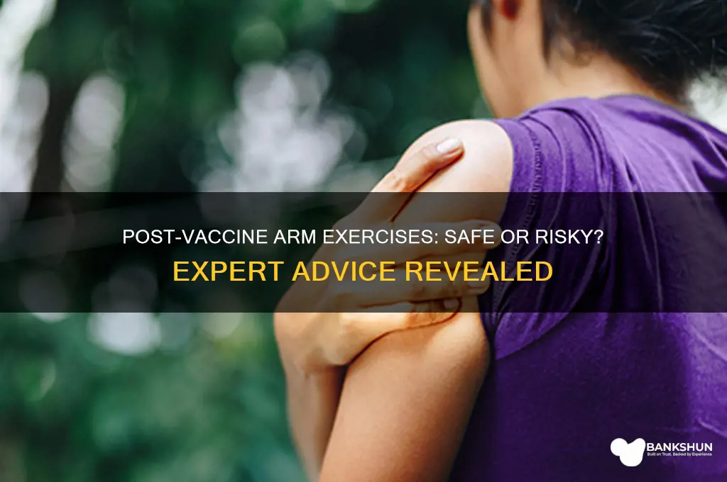 should you exercise your arm after vaccine
