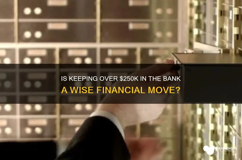 should you keep over 250k in bank