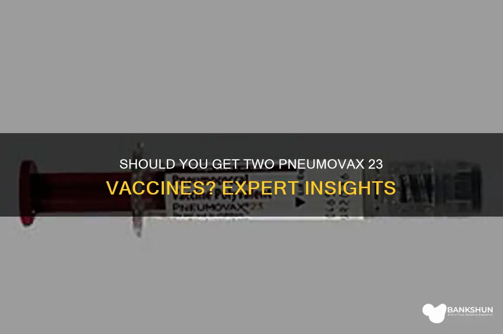 should you receive two pneumovax 23 vaccines
