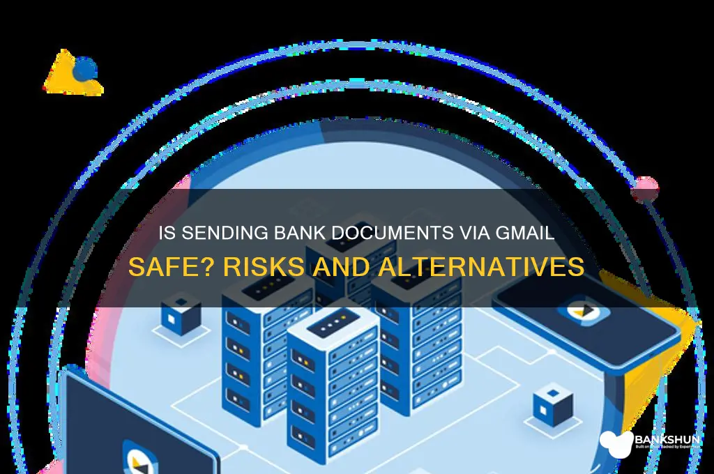 should you send bank documents over gmail