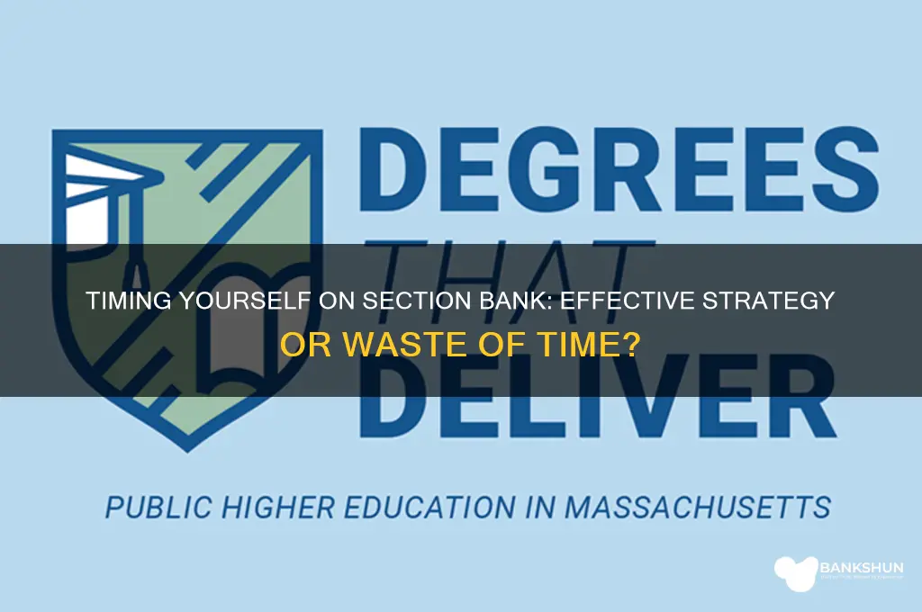 should you time yourself on section bank