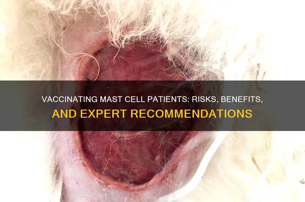 should you vaccinate a mast cell patient