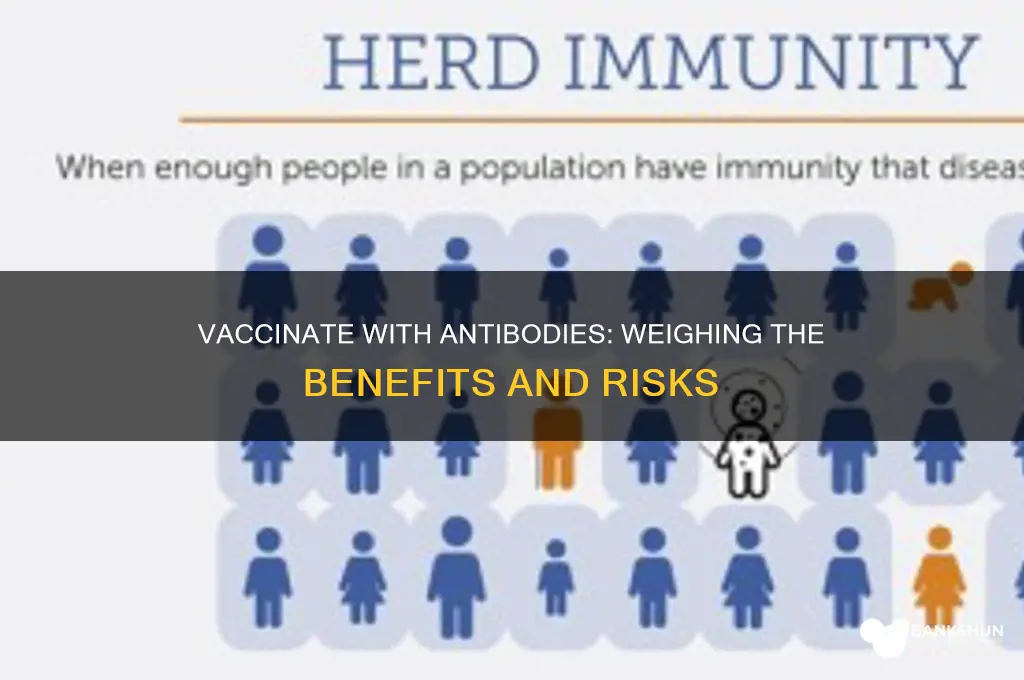 should you vaccinate if you have antibodies