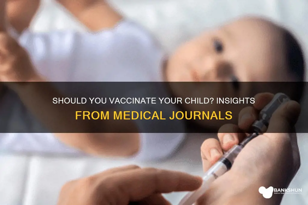 should you vaccinate your child medical journal