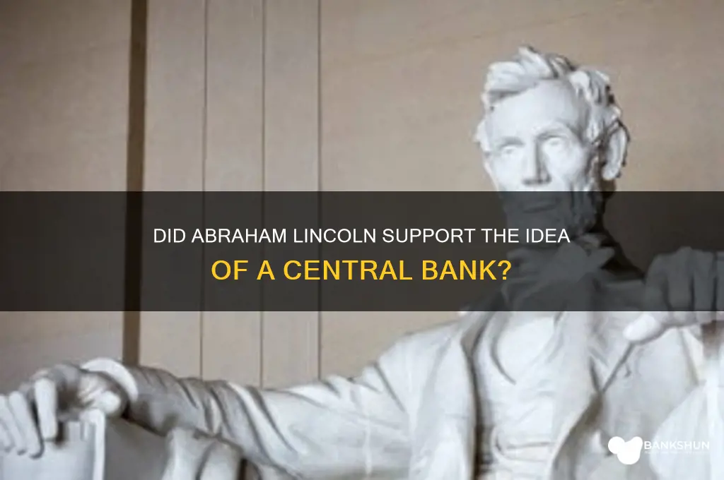 was abraham lincoln for a central bank
