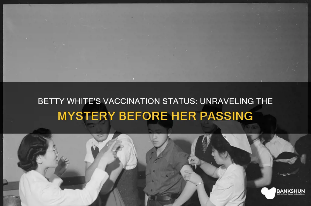 was betty white vaccinated before she died