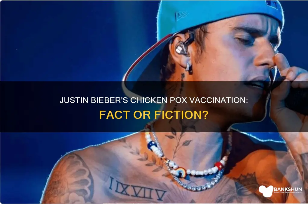 was justin bieber vaccinated for chicken pox
