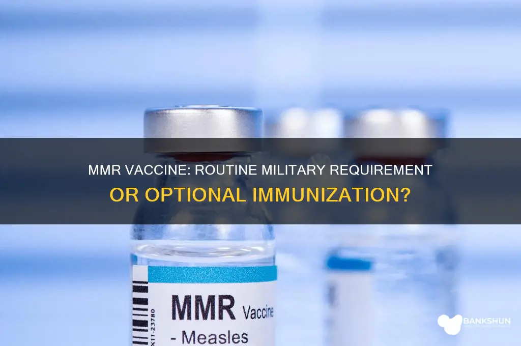 was mmr vaccine routine for military service