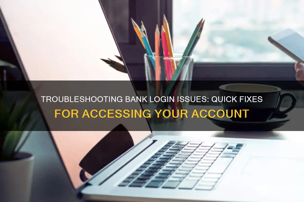 was not able to login into bank