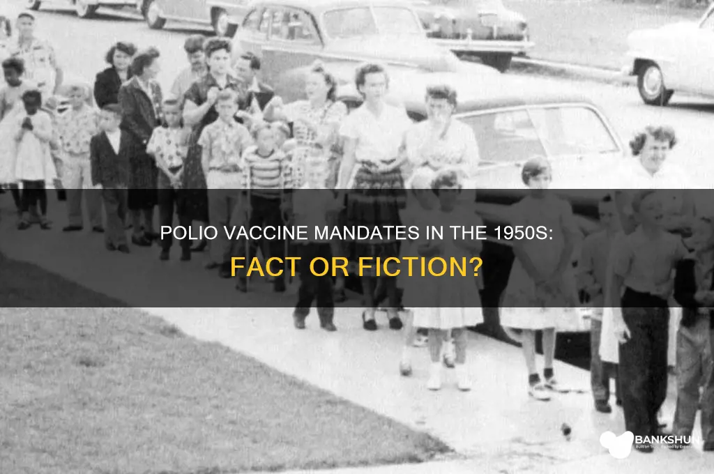 was polio vaccine mandatory in the 1950s