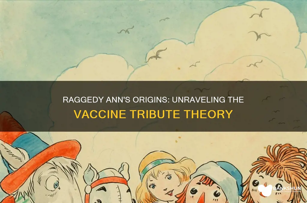 was raggedy ann a tribute to vaccine
