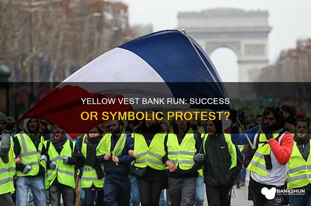 was the yellow vest bank run successful