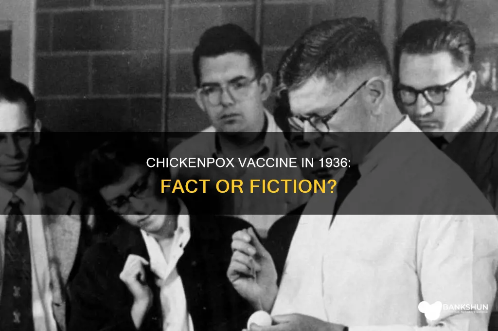 was there a chickenpox vaccine in 1936