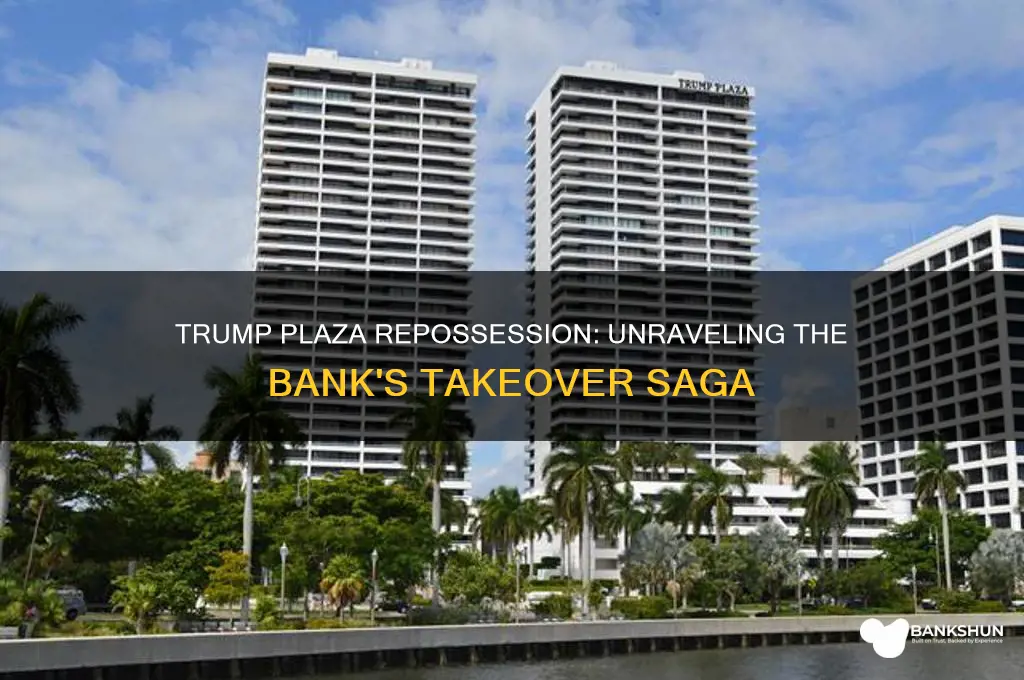 was trump plaza repossessed by the bank