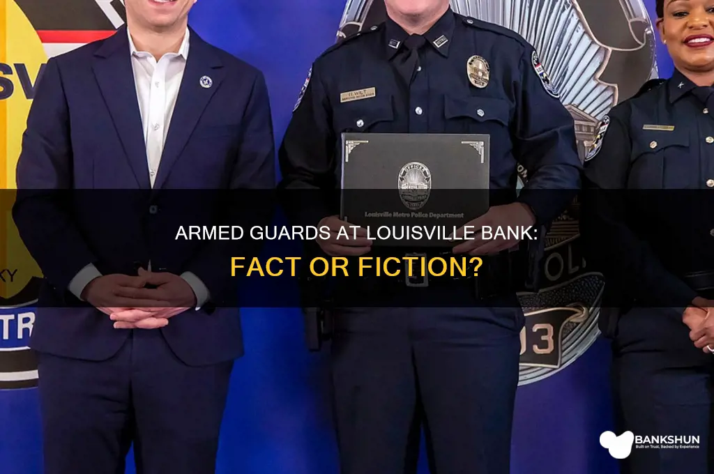 were there armed guards at louisville bank