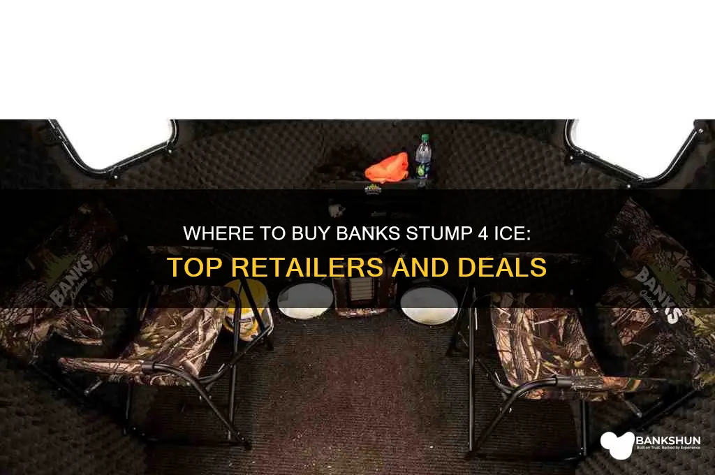 were to buy banks stump 4 ice
